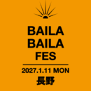 BAILA BAILA 2027.1.11 MON 長野