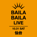 BAILA BAILA 10.31 SAT 仙台